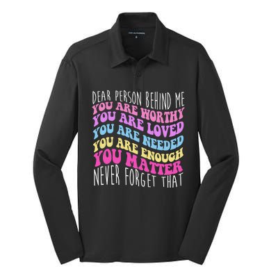 Dear Person Behind Me You Are Worthy Never Forget That Quote Silk Touch Performance Long Sleeve Polo