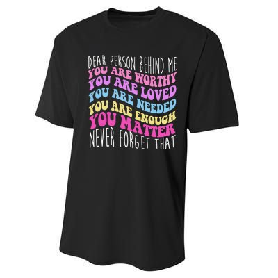 Dear Person Behind Me You Are Worthy Never Forget That Quote Performance Sprint T-Shirt