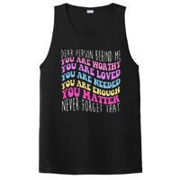 Dear Person Behind Me You Are Worthy Never Forget That Quote PosiCharge Competitor Tank