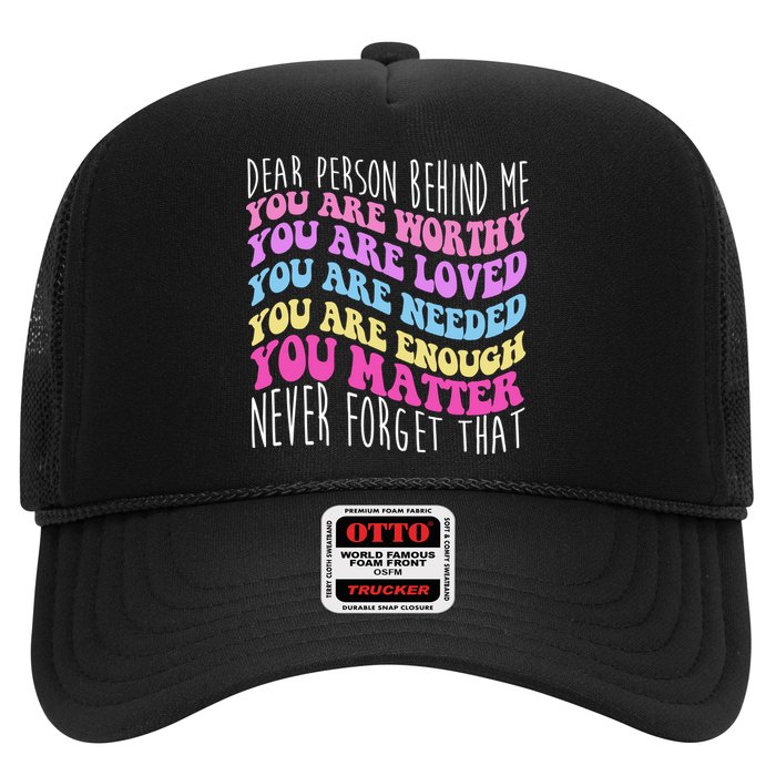 Dear Person Behind Me You Are Worthy Never Forget That Quote Hat