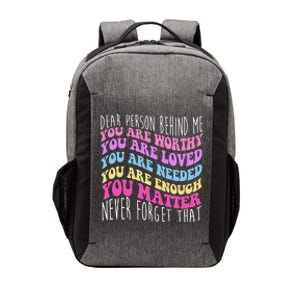 Dear Person Behind Me You Are Worthy Never Forget That Quote Vector Backpack