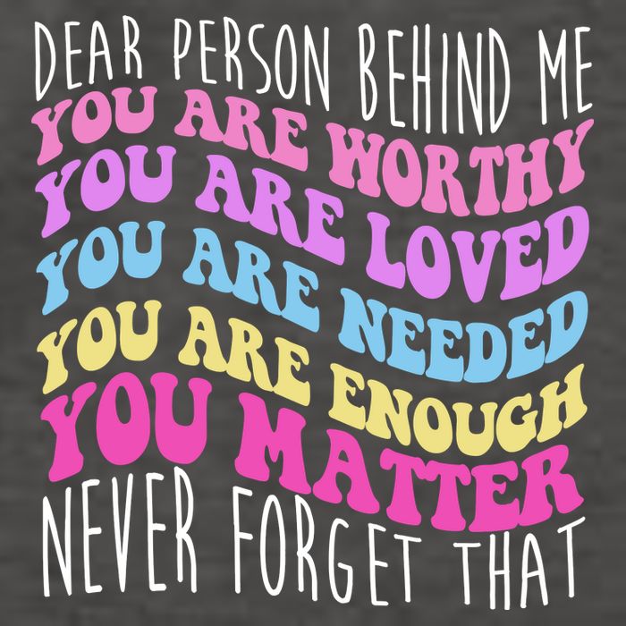 Dear Person Behind Me You Are Worthy Never Forget That Quote Vector Backpack