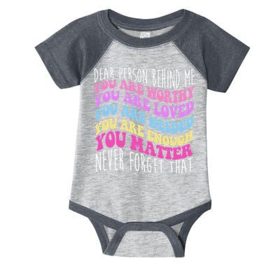 Dear Person Behind Me You Are Worthy Never Forget That Quote Infant Baby Jersey Bodysuit