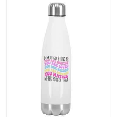 Dear Person Behind Me You Are Worthy Never Forget That Quote Stainless Steel Insulated Water Bottle