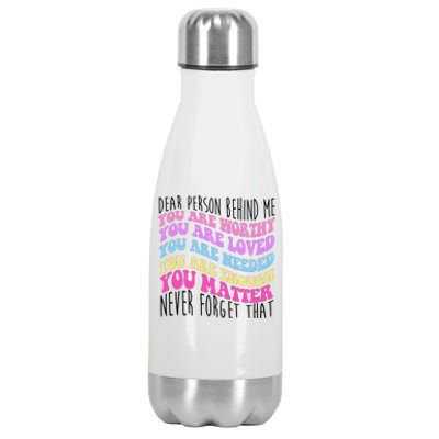 Dear Person Behind Me You Are Worthy Never Forget That Quote Stainless Steel Insulated Water Bottle