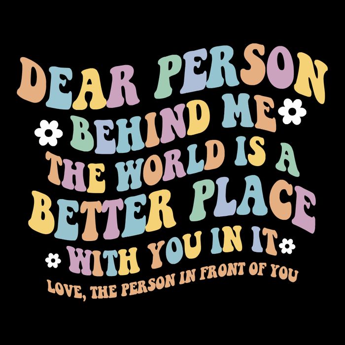 Dear Person Behind Me The World Is A Better Place Love Funny Visor