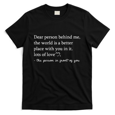 Dear Person Behind Me On Back To The Person Behind Me T-Shirt