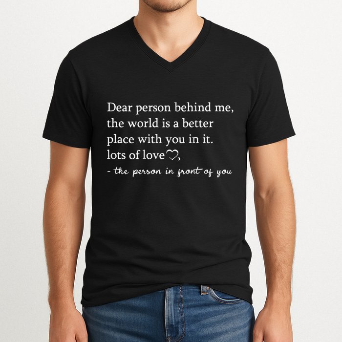 Dear Person Behind Me On Back To The Person Behind Me V-Neck T-Shirt