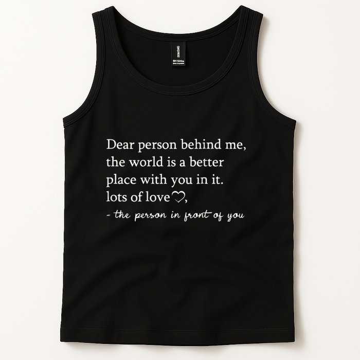 Dear Person Behind Me On Back To The Person Behind Me Tank Top