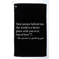 Dear Person Behind Me On Back To The Person Behind Me Golf Towel