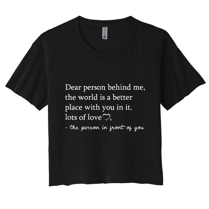 Dear Person Behind Me On Back To The Person Behind Me Crop Top