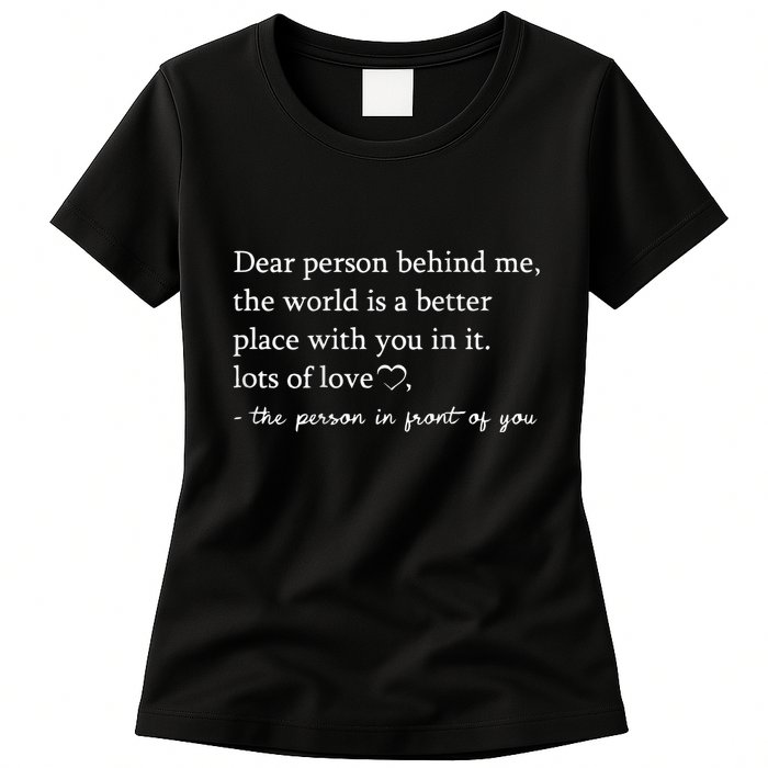Dear Person Behind Me On Back To The Person Behind Me Womens T-Shirt