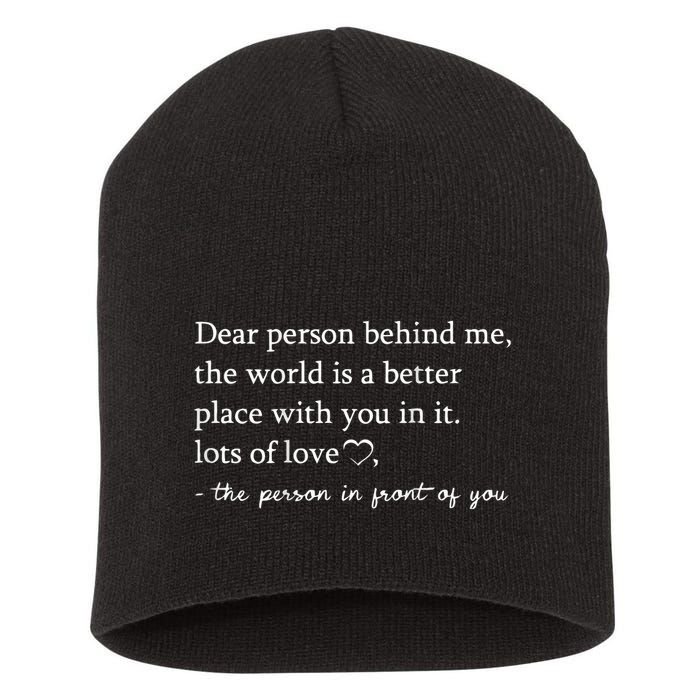 Dear Person Behind Me On Back To The Person Behind Me Short Acrylic Beanie