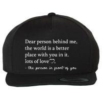 Dear Person Behind Me On Back To The Person Behind Me Wool Snapback Cap