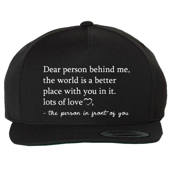 Dear Person Behind Me On Back To The Person Behind Me Wool Snapback Cap