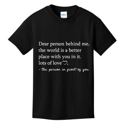 Dear Person Behind Me On Back To The Person Behind Me Kids T-Shirt