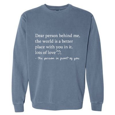 Dear Person Behind Me On Back To The Person Behind Me Garment-Dyed Sweatshirt