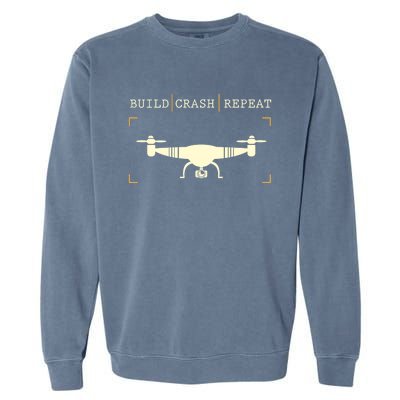 Drone Pilot Build Crash Repeat Drone Racing Gift Cute Gift Garment-Dyed Sweatshirt