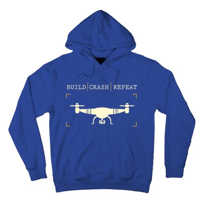 Drone Pilot Build Crash Repeat Drone Racing Gift Cute Gift Hoodie