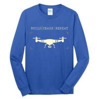 Drone Pilot Build Crash Repeat Drone Racing Gift Cute Gift Tall Long Sleeve T-Shirt