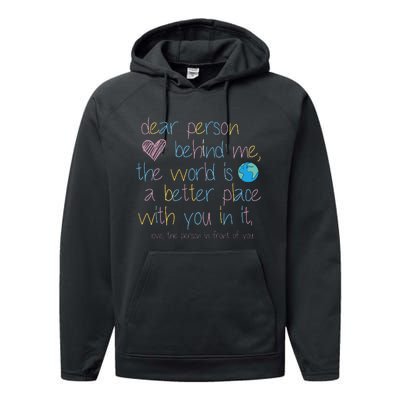 Dear Person Behind Me The World Is A Better Place With You Performance Fleece Hoodie