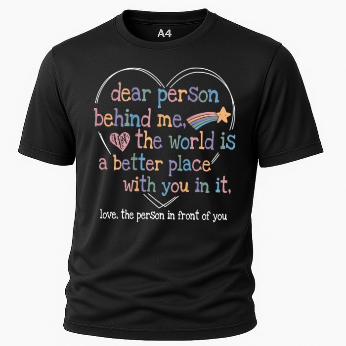 Dear Person Behind Me The World Is A Better Place With You Performance Shirt