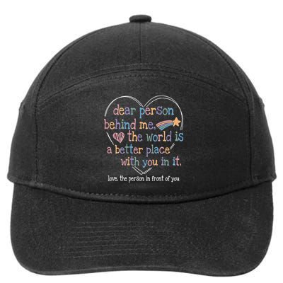 Dear Person Behind Me The World Is A Better Place With You 7-Panel Snapback Hat