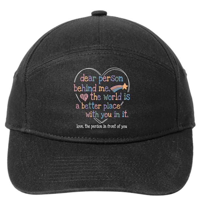 Dear Person Behind Me The World Is A Better Place With You 7-Panel Snapback Hat
