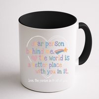 Dear Person Behind Me The World Is A Better Place With You Mug