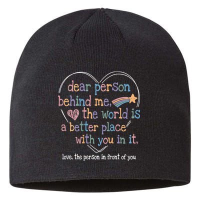 Dear Person Behind Me The World Is A Better Place With You Sustainable Beanie