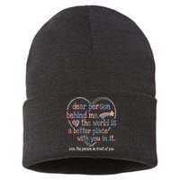 Dear Person Behind Me The World Is A Better Place With You Sustainable Knit Beanie