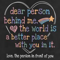 Dear Person Behind Me The World Is A Better Place With You 25L Jumbo Tote
