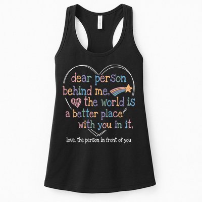 Dear Person Behind Me The World Is A Better Place With You Womens Tank Top