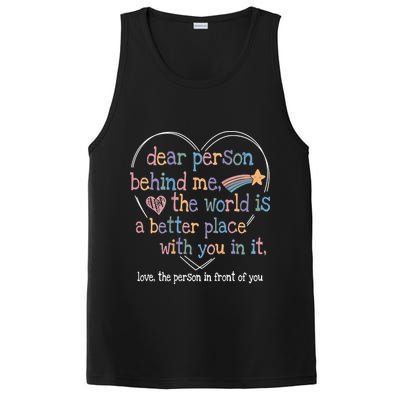 Dear Person Behind Me The World Is A Better Place With You PosiCharge Competitor Tank