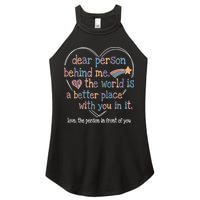 Dear Person Behind Me The World Is A Better Place With You Women's Perfect Tri Rocker Tank