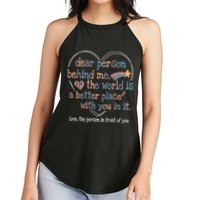 Dear Person Behind Me The World Is A Better Place With You Women's Perfect Tri Rocker Tank