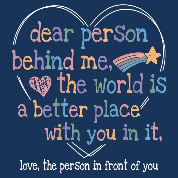 Dear Person Behind Me The World Is A Better Place With You Infant Baby Jersey Bodysuit