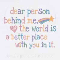 Dear Person Behind Me The World Is A Better Place With You Garment-Dyed Sweatshirt