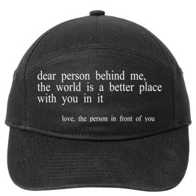 Dear Person Behind Me The World Is A Better Place With You 7-Panel Snapback Hat