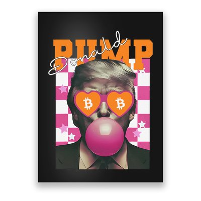 Donald Pump Bitcoin Funny Trump Pin.K Gum 2024 Crypto Poster