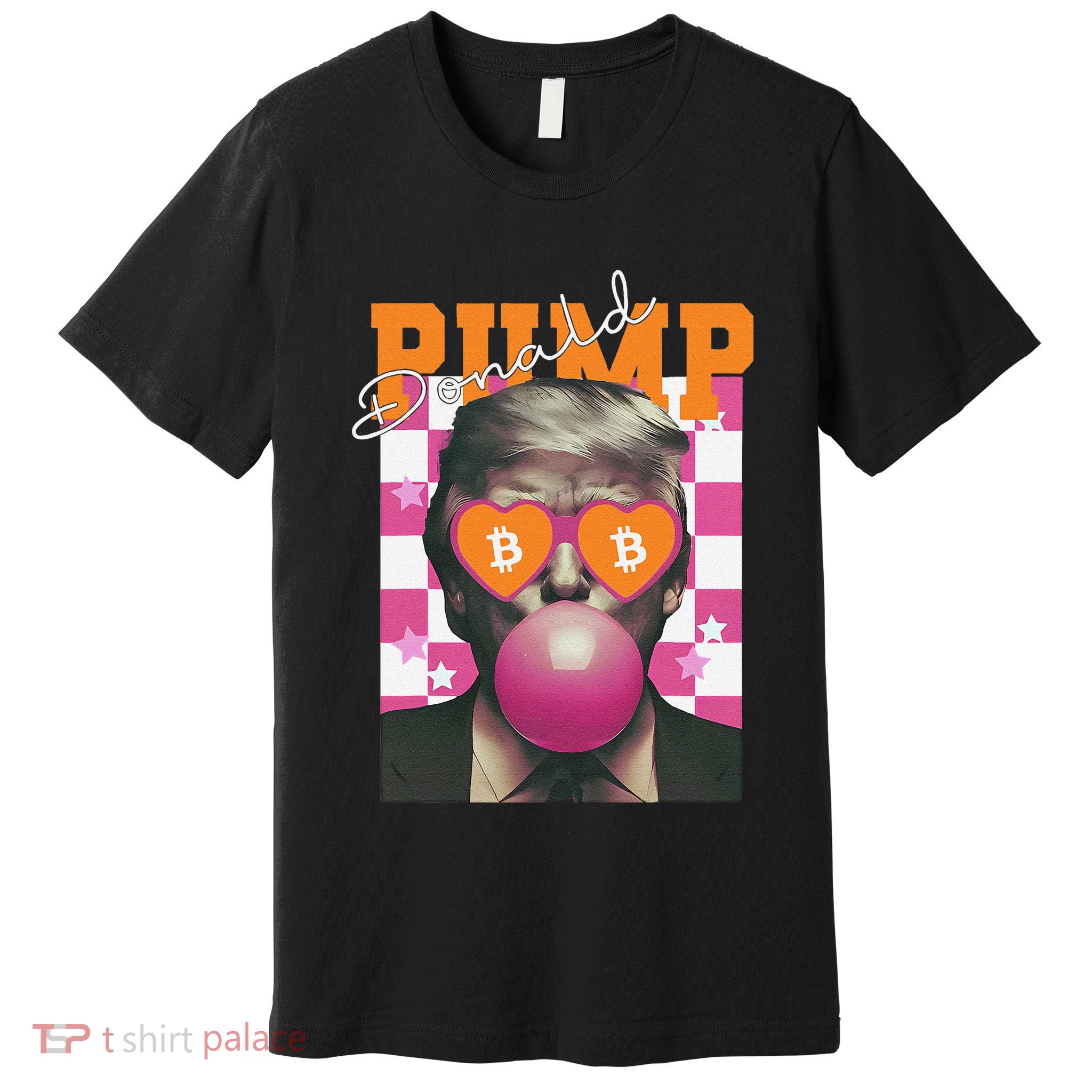 Donald Pump Bitcoin Funny Trump Pin.K Gum 2024 Crypto Premium T-Shirt
