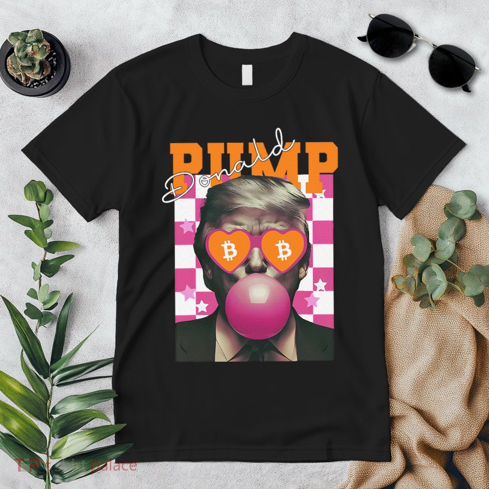 Donald Pump Bitcoin Funny Trump Pin.K Gum 2024 Crypto Premium T-Shirt