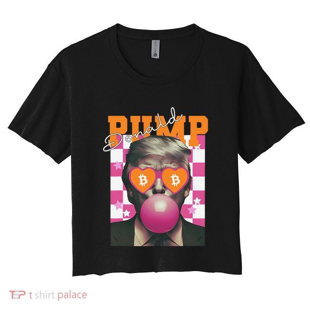 Donald Pump Bitcoin Funny Trump Pin.K Gum 2024 Crypto Crop Top