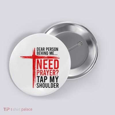 Dear Person Behind Me Need Prayer Tap My Shoulder Button