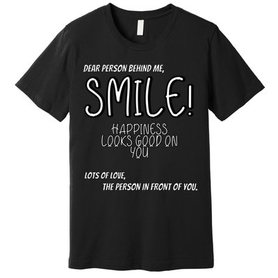 Dear Person Behind Me Hoodie Quote Hoodies Premium T-Shirt