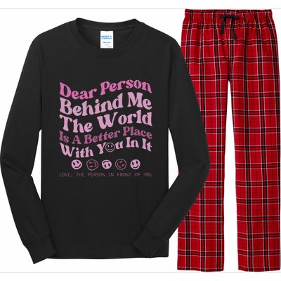 Dear Person Behind Me The World Is A Better Place Love Funny Long Sleeve Pajama Set