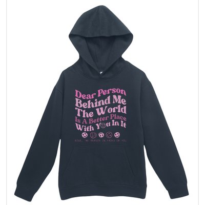 Dear Person Behind Me The World Is A Better Place Love Funny Urban Pullover Hoodie