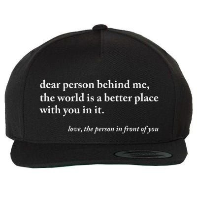 Dear Person Behind Me World Is A Better Place You Are Enough Wool Snapback Cap