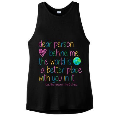 Dear Person Behind Me The World Is A Better Place With You Ladies PosiCharge Tri-Blend Wicking Tank