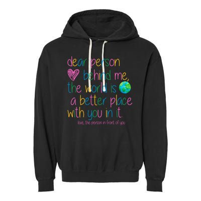 Dear Person Behind Me The World Is A Better Place With You Garment-Dyed Fleece Hoodie